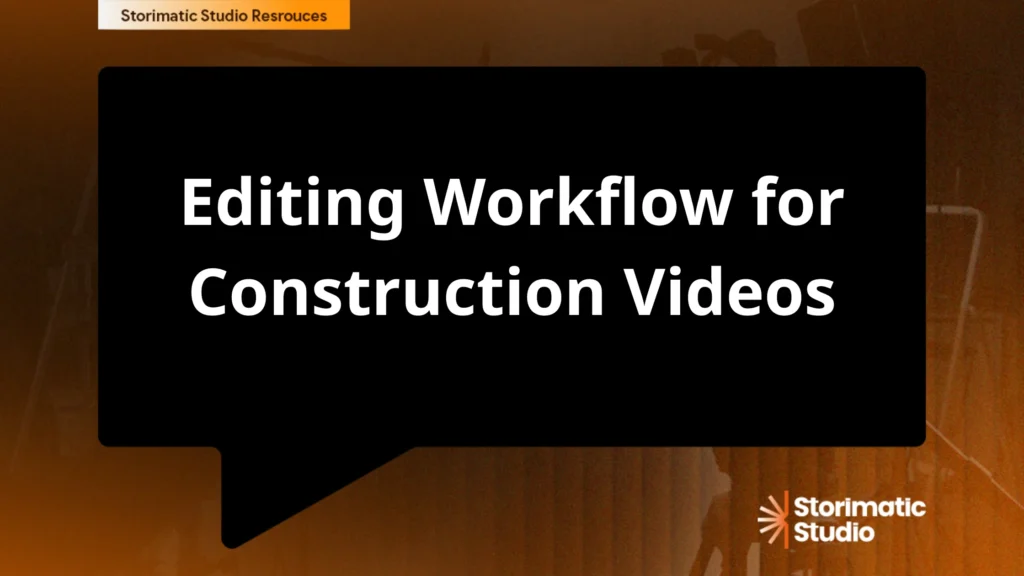 Editing Workflow for Construction Videos