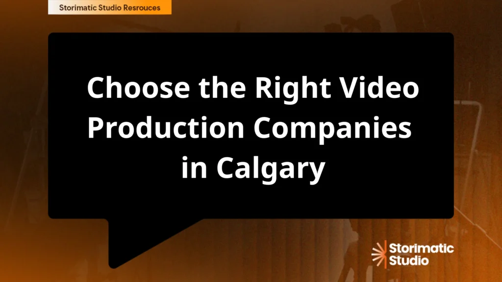 How to Choose the Right Video Production Companies in Calgary