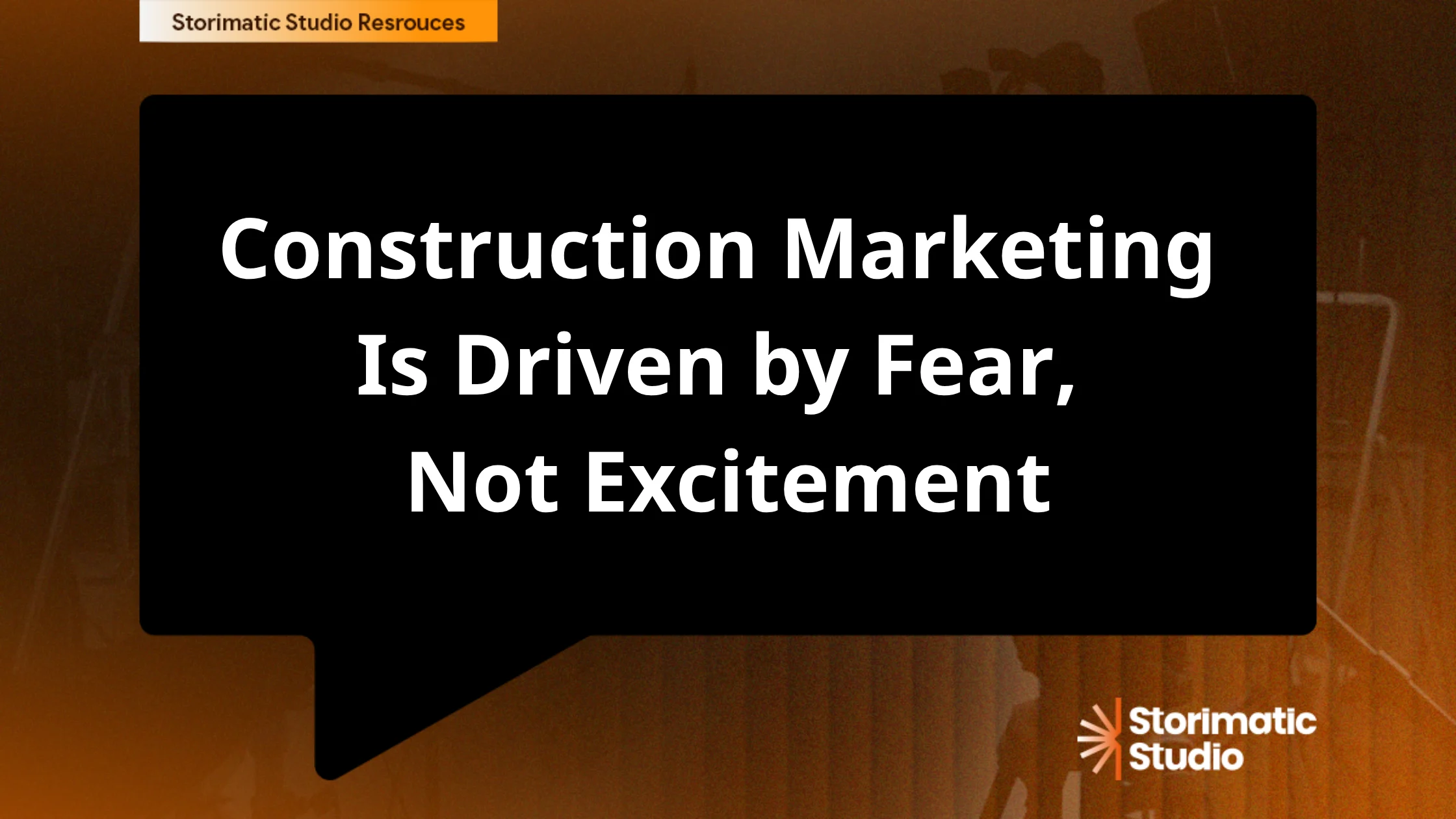 Construction marketing driven by fear, not excitement