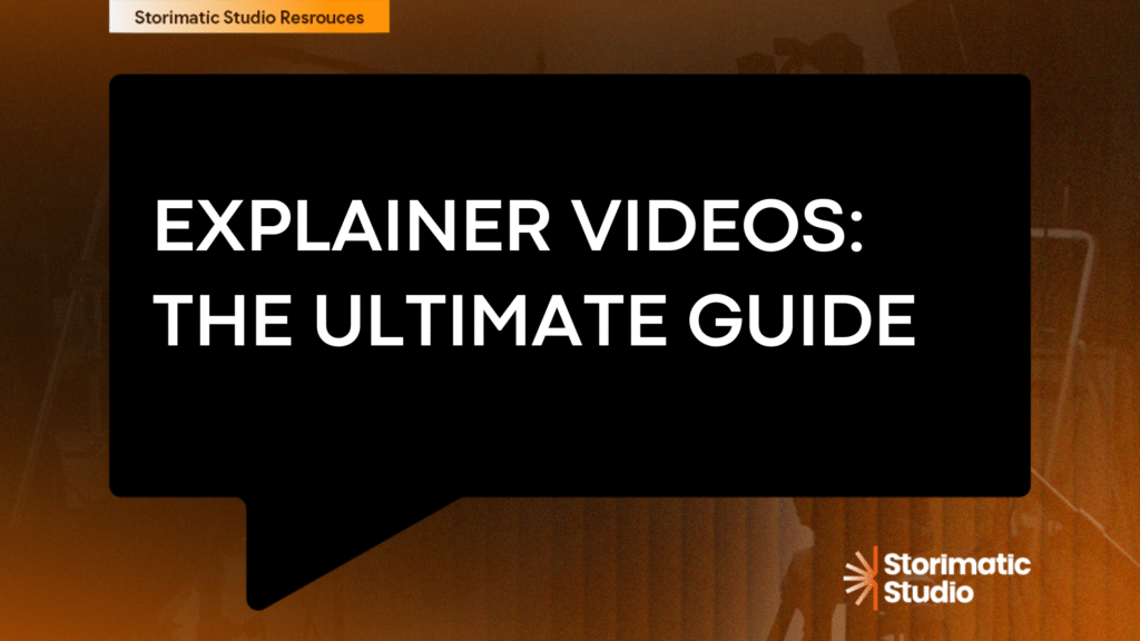 Explainer Videos: The Ultimate Guide