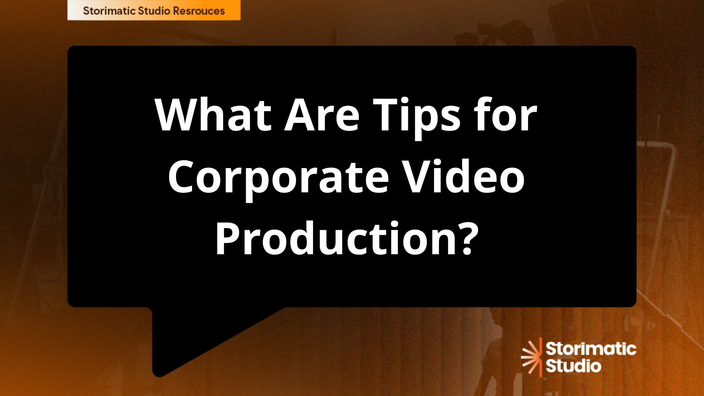 What Are Tips for Corporate Video Production