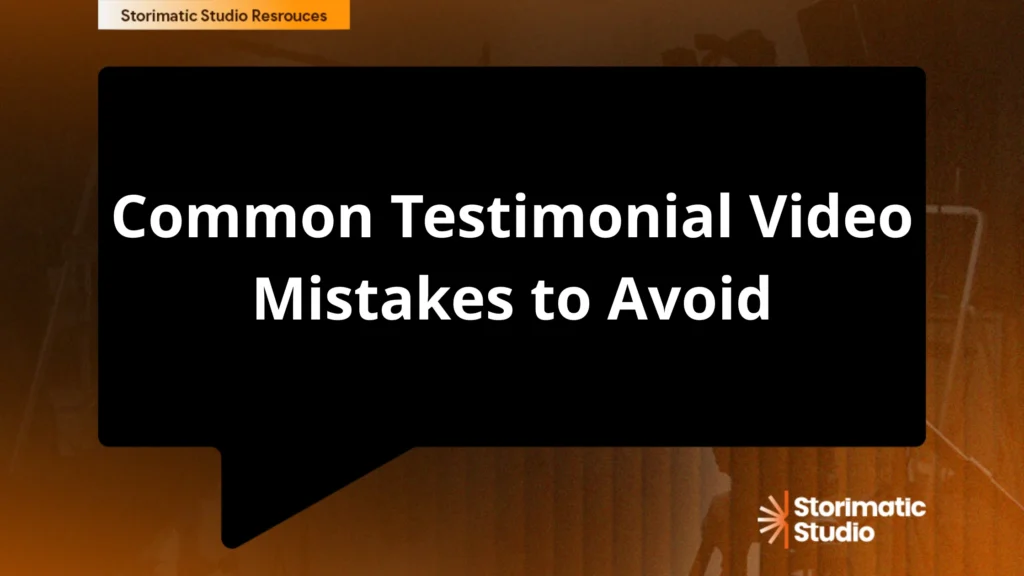 common testimonial video mistakes to avoid