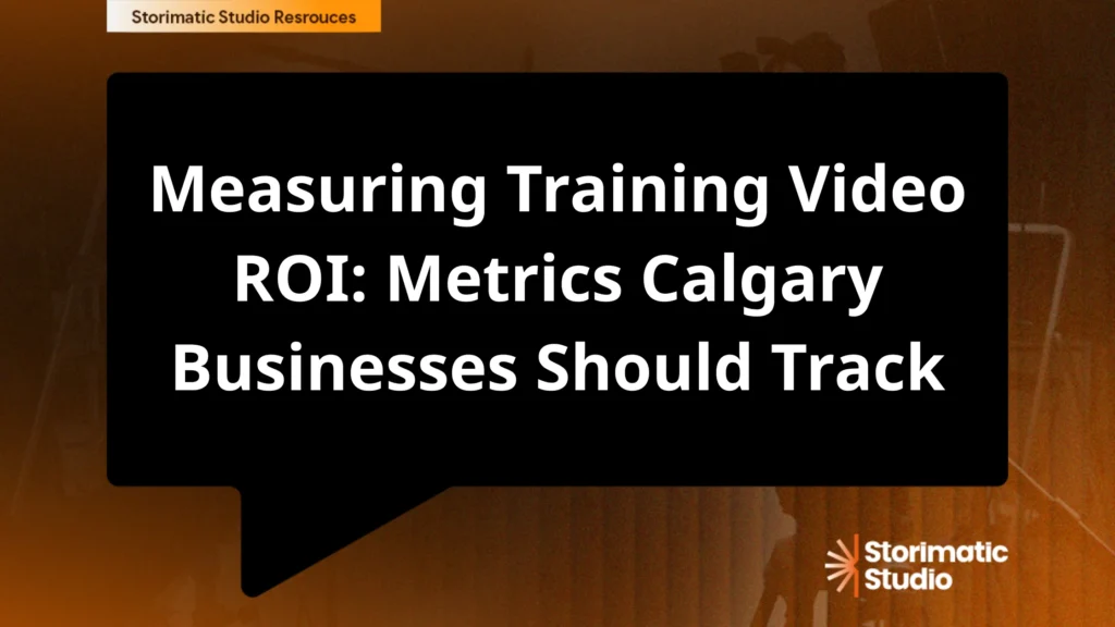 Measuring Training Video ROI: Metrics Calgary Businesses Should Track