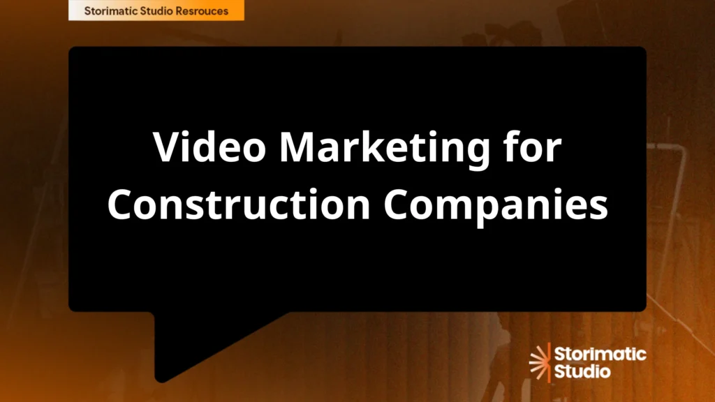 Video Marketing for Construction Companies