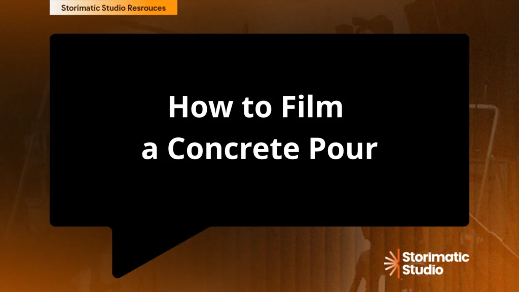 How to Film a Concrete Pour