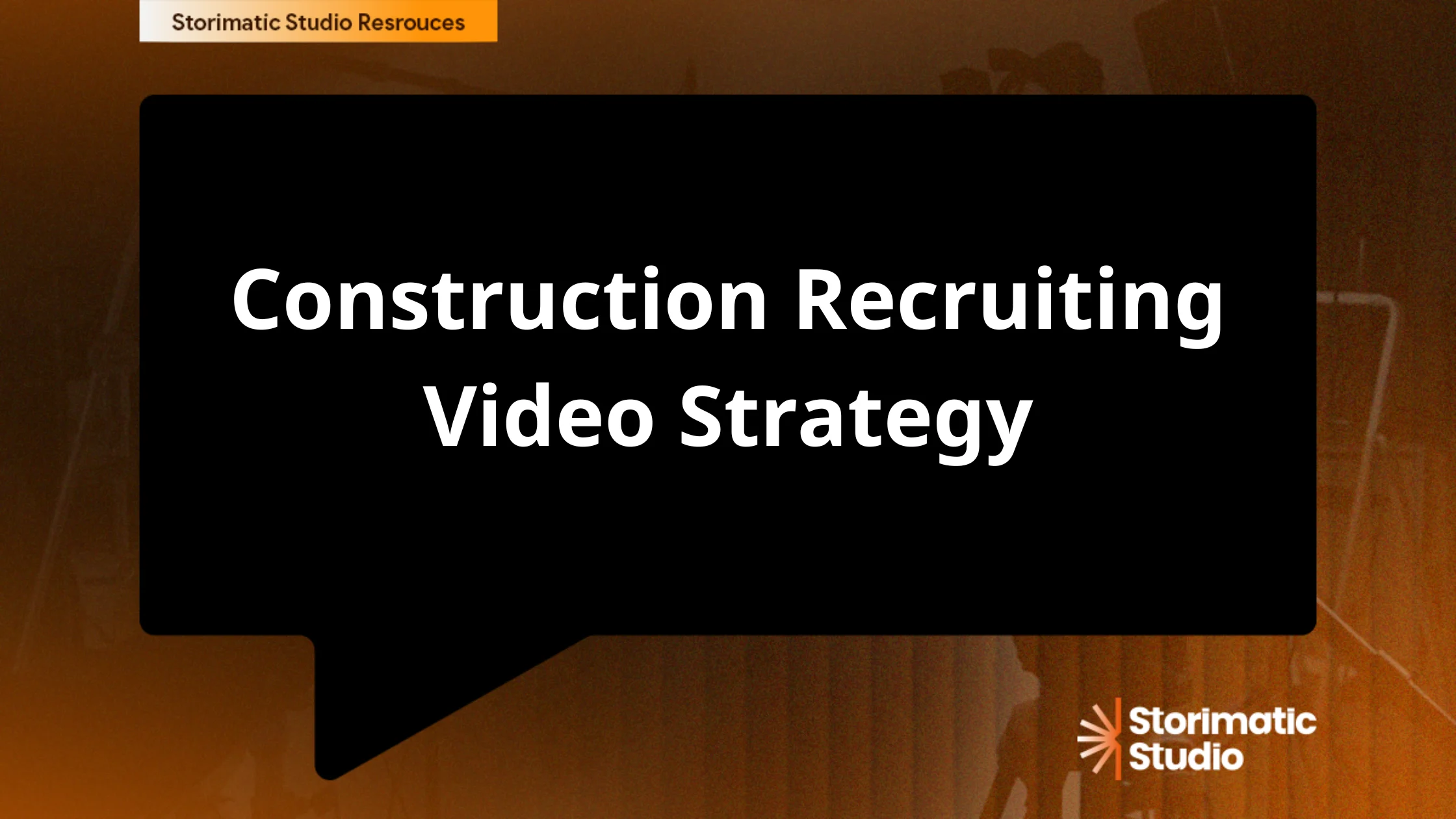 Construction Recruiting Video Strategy