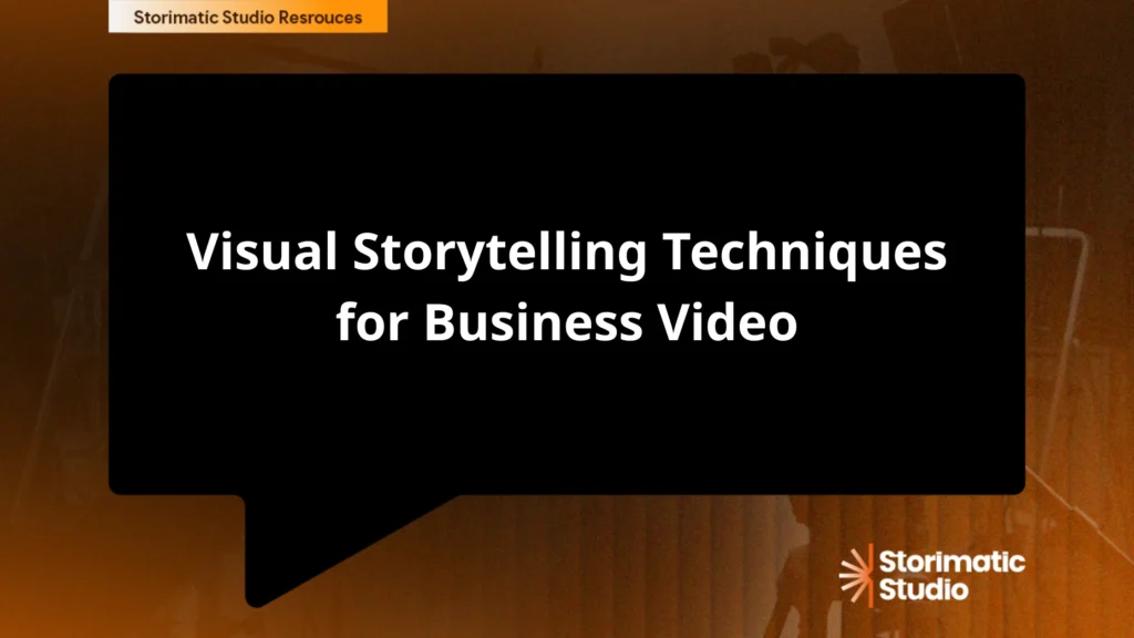 Visual Storytelling Techniques for Business Video