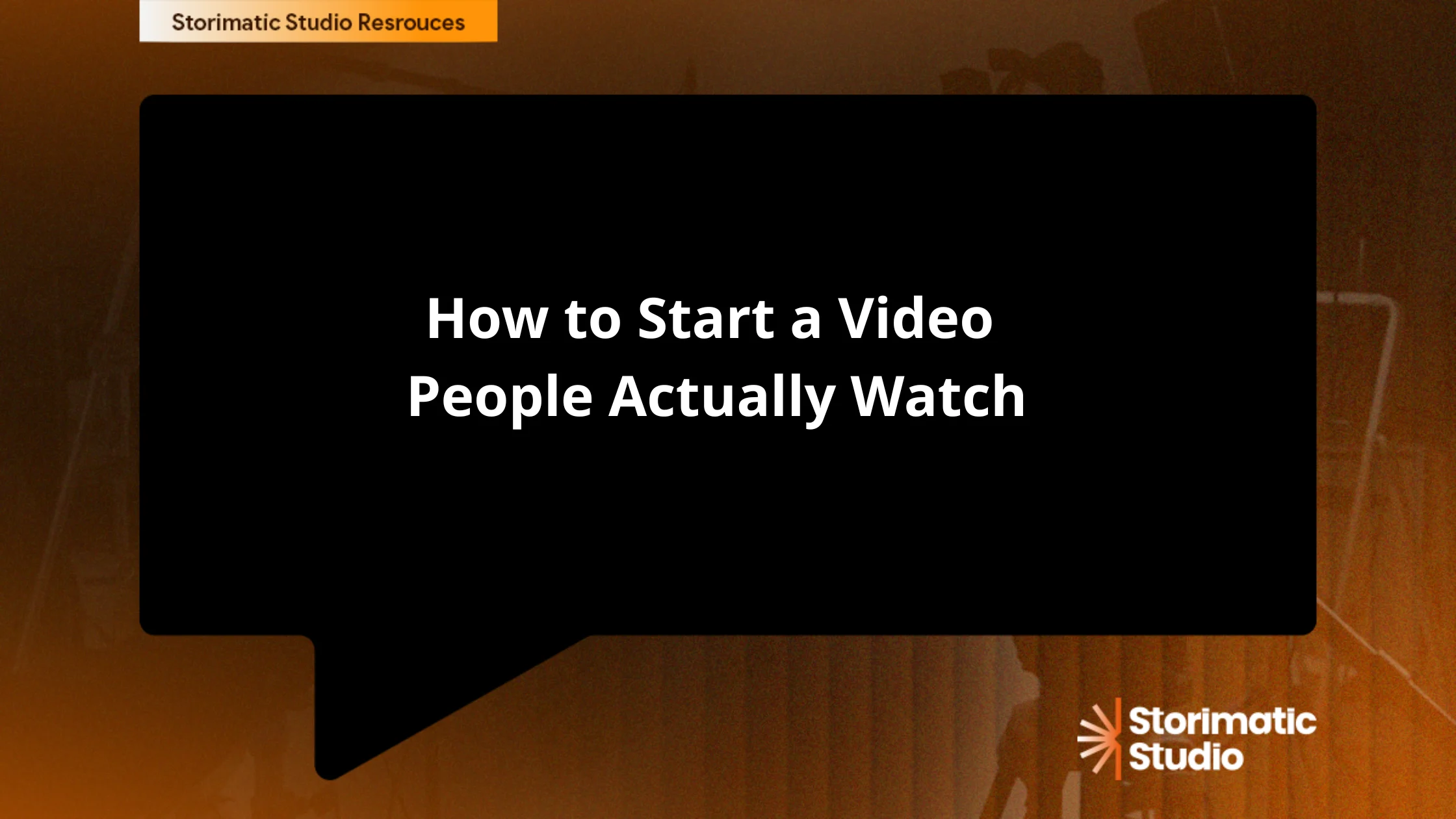How to Start a Video People Actually Watch