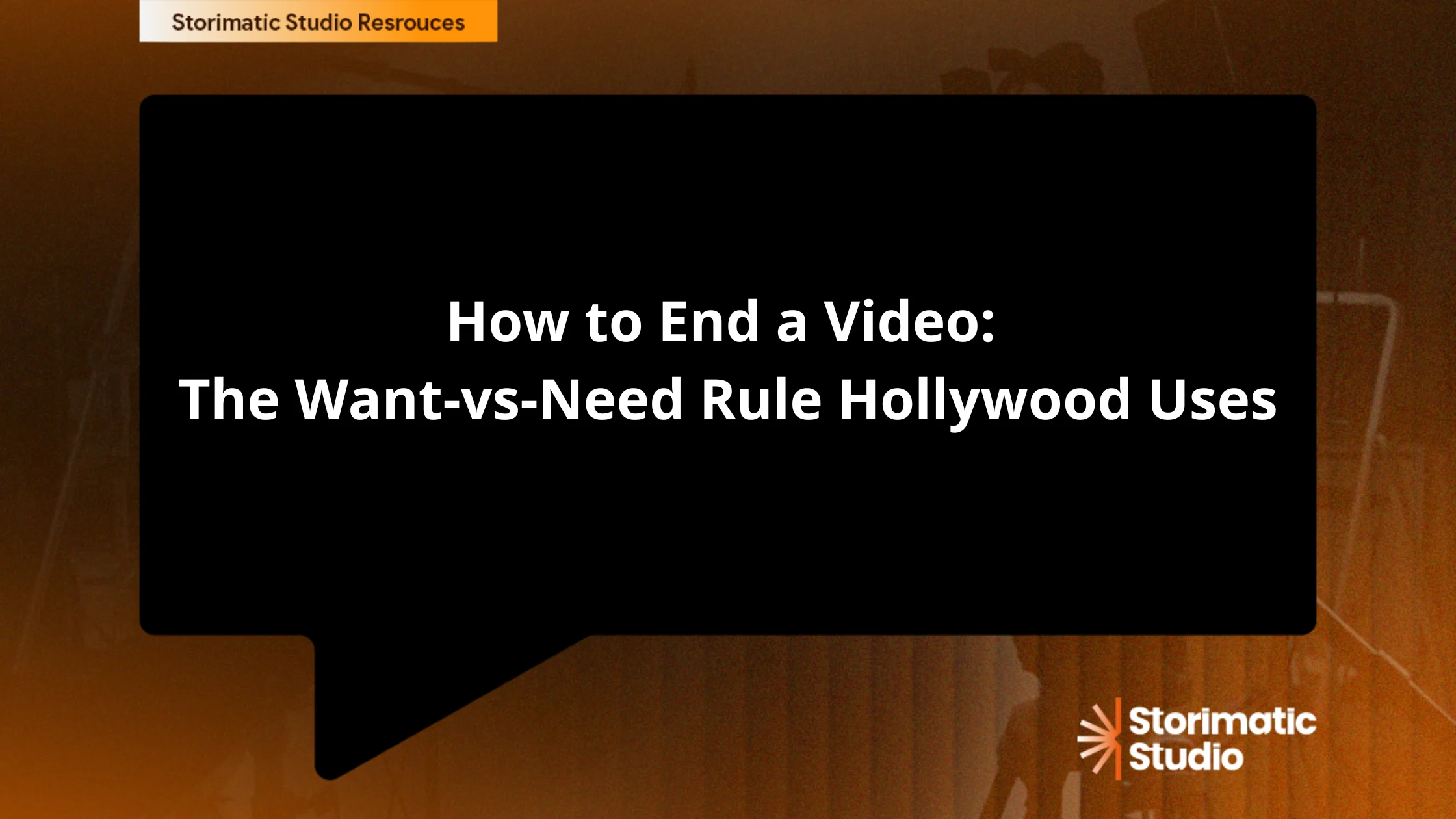 Ending a Video: The Want-vs-Need Rule Hollywood Uses (and Most Business Videos Break)