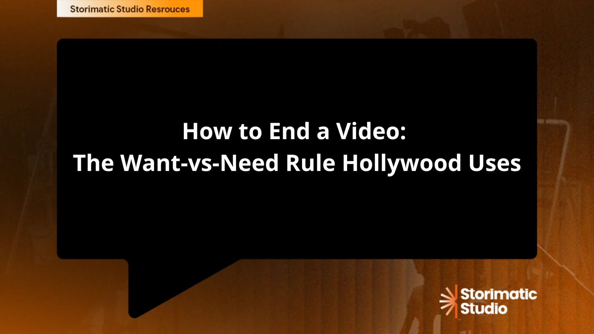 Ending a Video: The Want-vs-Need Rule Hollywood Uses (and Most Business Videos Break)