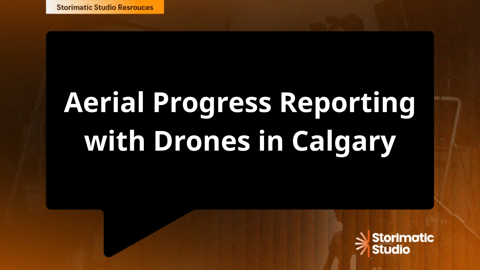 Aerial Progress Reporting with Drones in Calgary