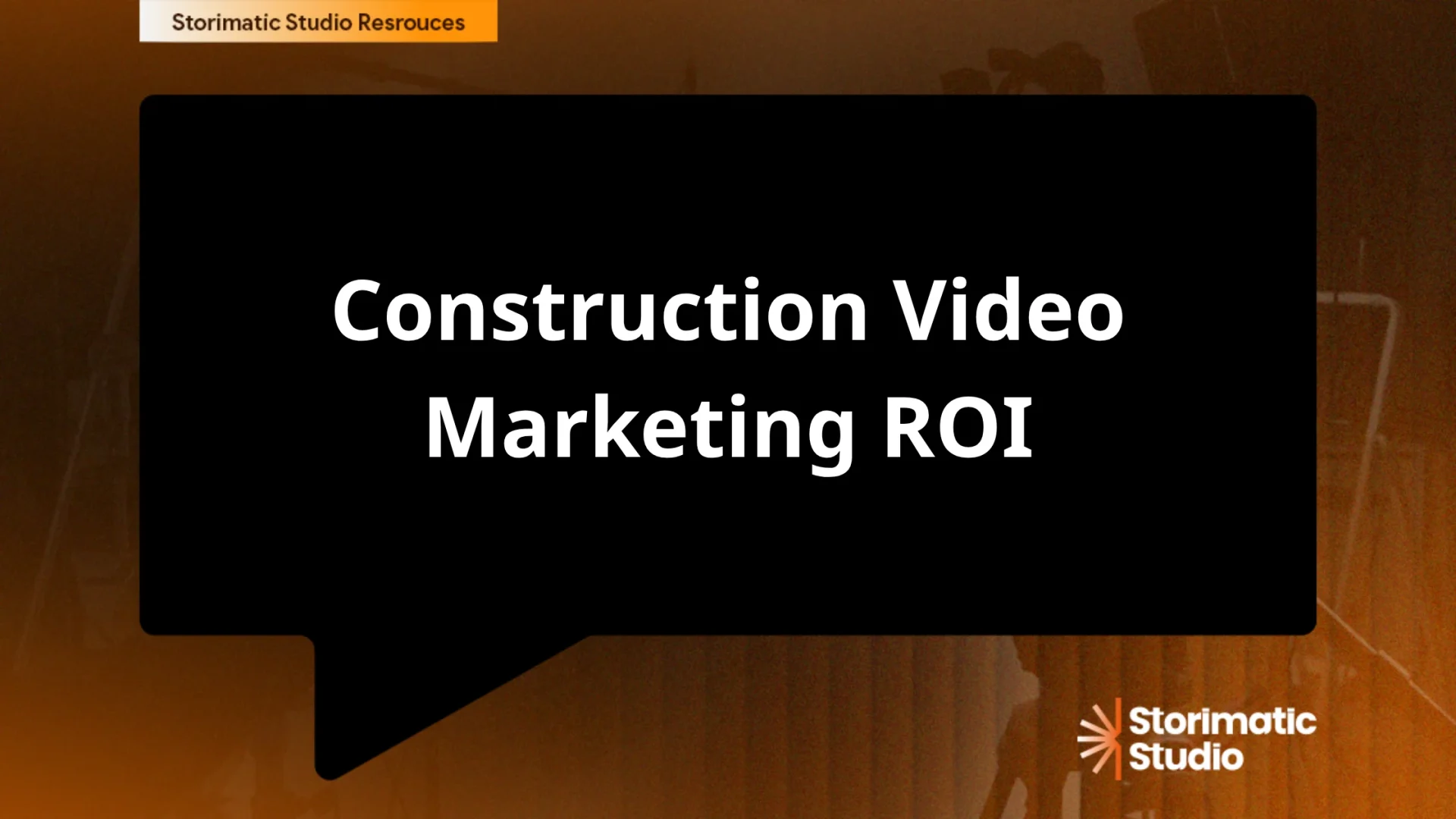 construction video marketing ROI