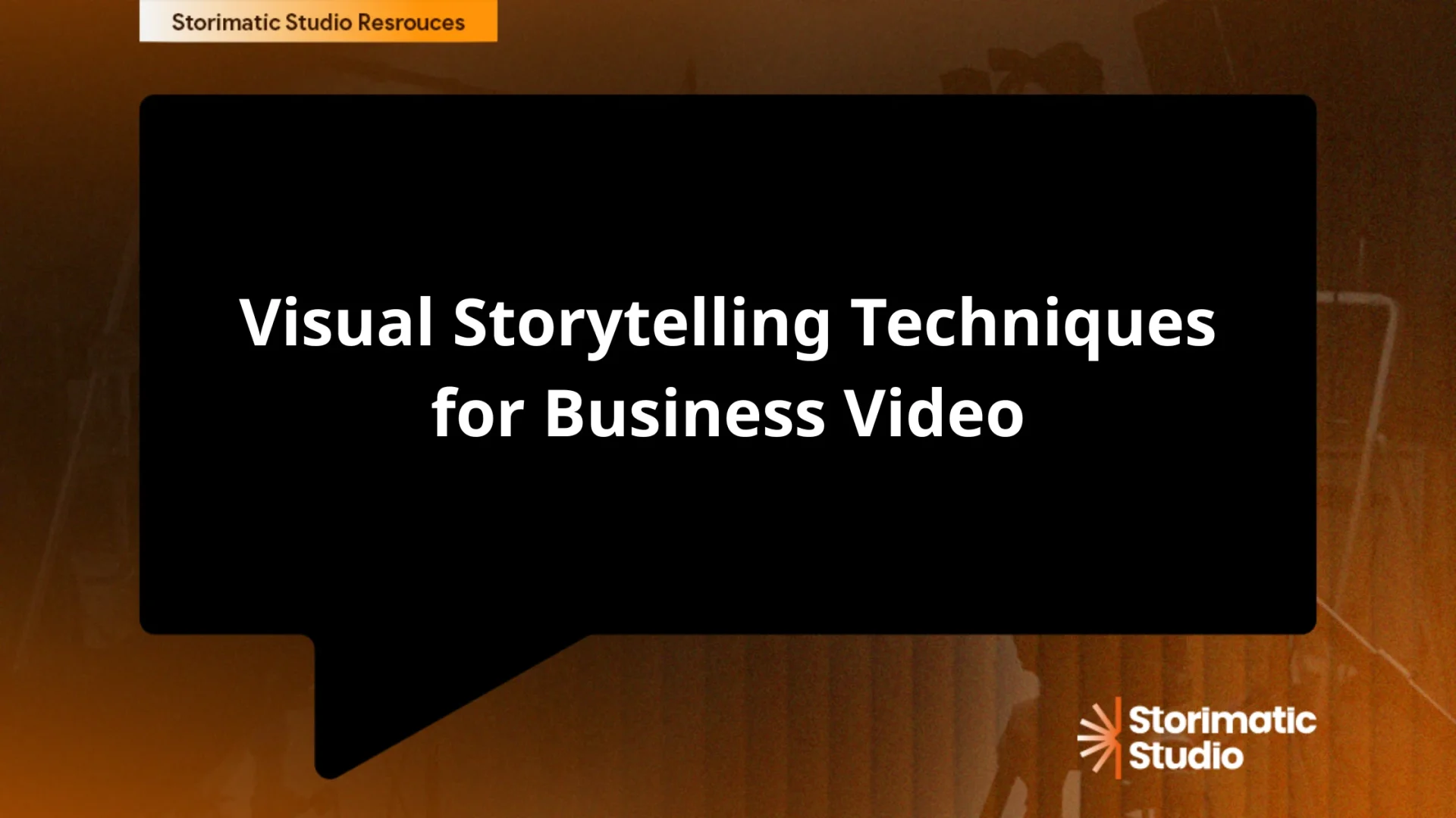 Visual Storytelling Techniques for Business Video